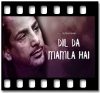 Dil Da Mamla Hai - MP3