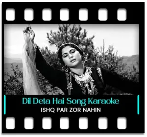 Dil Deta Hai Ro Ro Duhai Karaoke MP3