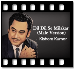 Dil Dil Se Milakar (Male Version) Karaoke With Lyrics