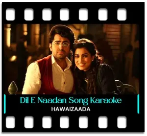 Dil E Naadan Karaoke MP3