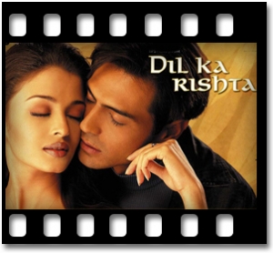 Dil Ka Rishta Bada Hi Pyara Hai Karaoke With Lyrics