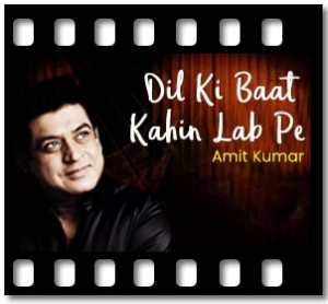 Dil Ki Baat Kahin Lab Pe Karaoke MP3