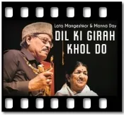 Dil Ki Girah Khol Do (With Female Vocals) - MP3 + VIDEO