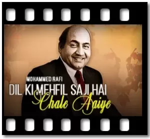 Dil Ki Mehfil Saji Hai Chale Aaiye Karaoke MP3