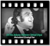 Dil Ko Jalana Humne Chhod Diya - MP3