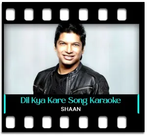 Dil Kya Kare (Remix) Karaoke MP3