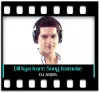 Dil Kya Kare (Remix) - MP3
