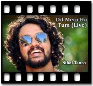 Dil Mein Ho Tum (Live) Karaoke With Lyrics