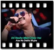 Dil Nashe Mein Choor Hai - MP3