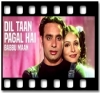 Dil Taan Pagal Hai - MP3