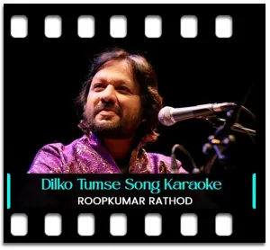 Dilko Tumse Pyar Hua (Without Chorus) Karaoke MP3
