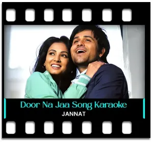 Door Na Jaa Karaoke With Lyrics
