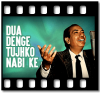 Dua Denge Tujhko Nabi Ke  - MP3