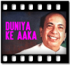 Duniya Ke Aaka - MP3