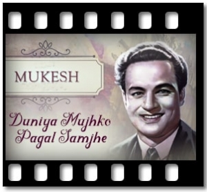 Duniya mujhko pagal samjhe Karaoke With Lyrics