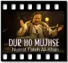 Dur Ho Mujhse - MP3