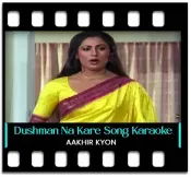 Dushman Na Kare Dost Ne Karaoke With Lyrics