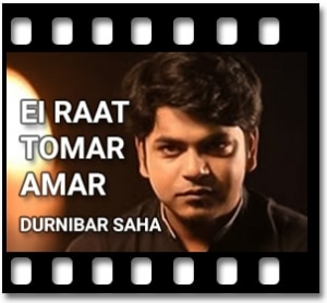 Ei Raat Tomar Amar (Live) Karaoke MP3