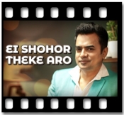 Ei Shohor Theke Aro - MP3 + VIDEO