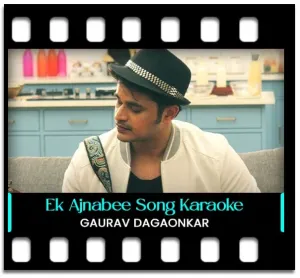 Ek Ajnabee Haseena (Start Something Fresh) Karaoke MP3