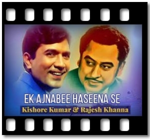 Ek Ajnabee Haseena Se Karaoke With Lyrics