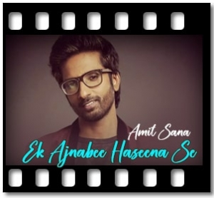 Ek Ajnabee Haseena Se (Unplugged) Karaoke MP3