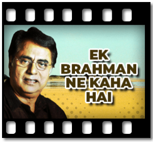 Ek Brahman Ne Kaha Hai Karaoke With Lyrics