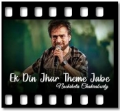 Ek Din Jhar Theme Jabe - MP3 + VIDEO