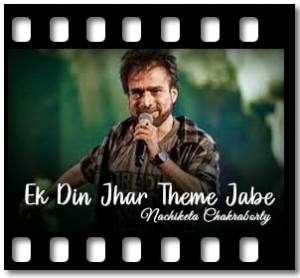 Ek Din Jhar Theme Jabe Karaoke With Lyrics