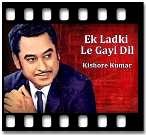 Ek Ladki Le Gayi Dil Karaoke With Lyrics
