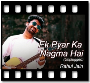 Ek Pyar Ka Nagma Hai (Unplugged) Karaoke MP3