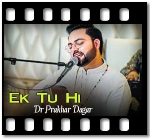 Ek Tu Hi Karaoke With Lyrics