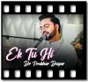 Ek Tu Hi - MP3