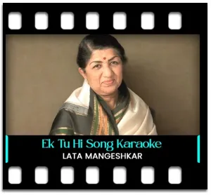 Ek Tu Hi Bharosa Karaoke With Lyrics