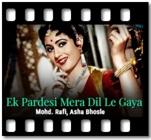 Ek Pardesi Mera Dil Le Gaya Karaoke MP3