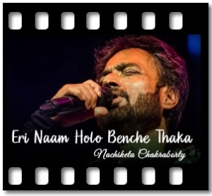 Eri Naam Holo Benche Thaka Karaoke MP3