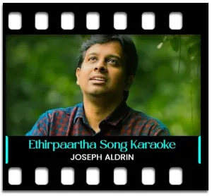Ethirpaartha Mudivai Karaoke With Lyrics