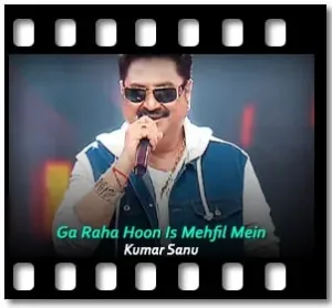 Ga Raha Hoon Is Mehfil Mein Karaoke MP3
