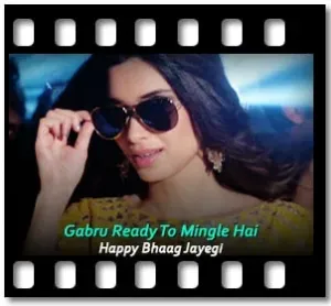 Gabru Ready To Mingle Hai Karaoke MP3