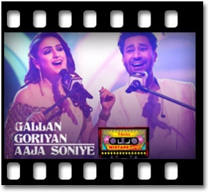 Gallan Goriyaan | Aaja Soniye (With Female Vocals) Karaoke MP3