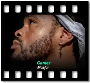 Gamez (High Quality) Karaoke With Lyrics