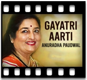 Gayatri Aarti (Bhajan) Karaoke With Lyrics