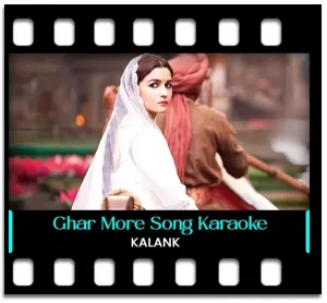 Ghar More Pardesiya (Shorter Version) Karaoke MP3