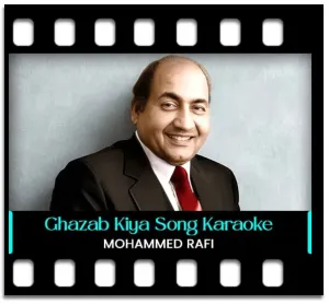 Ghazab Kiya Tere Wade Karaoke MP3
