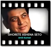 Ghorete Ashena Seto - MP3 + VIDEO