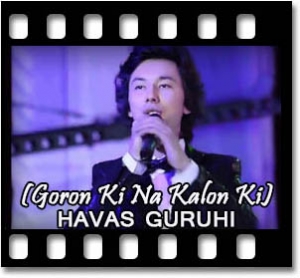 Goron Ki Na Kalon Ki (Live Uzbekistan) Karaoke MP3