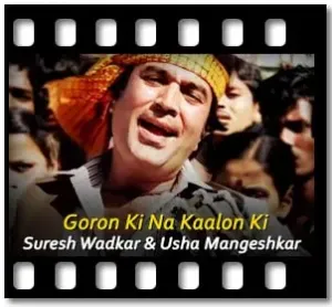 Goron Ki Na Kaalon Ki (Faster Version) Karaoke MP3