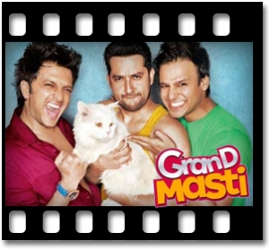 Grand Masti (Without Chorus) Karaoke MP3