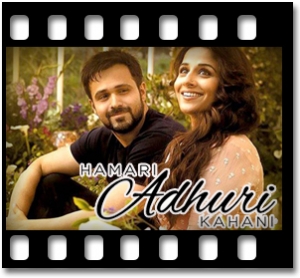 Hamari Adhuri Kahani Karaoke MP3