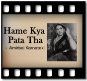 Hame Kya Pata Tha - MP3 + VIDEO